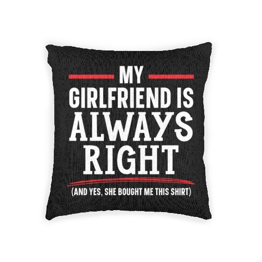 My Girlfriend Is Always Right Valentines Day Cupid Woven Pillows