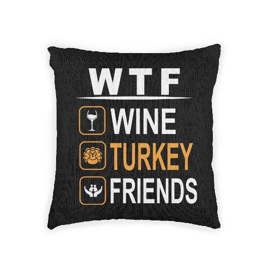 wtf wine turkey friends Woven Pillows