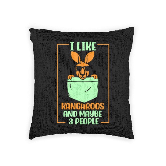 I Like Kangaroos And Maybe 3 People Lover Kangaroo Woven Pillows
