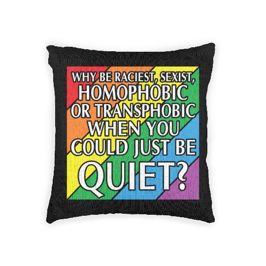 LBGT Flag Gay Pride Human could just be quiet Woven Pillows