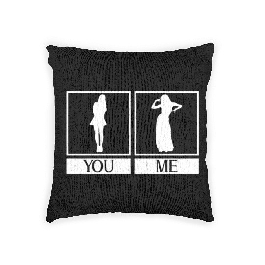 You: Normal Woman Me: Belly Dancer - Belly Dance Woven Pillows