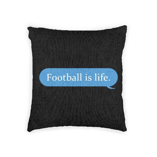 Football Is Life Positive Message Lovers Football Woven Pillows