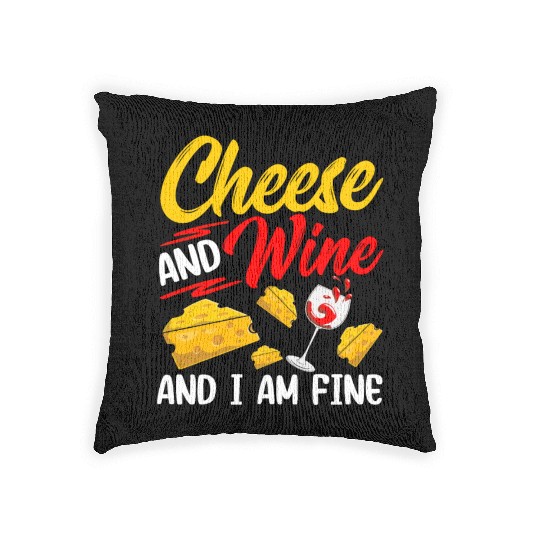 Cheese And Wine And I Am Fine Lover Cute Love Woven Pillows