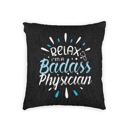Relax I'm A Badass Physician Doctor Hospital Woven Pillows