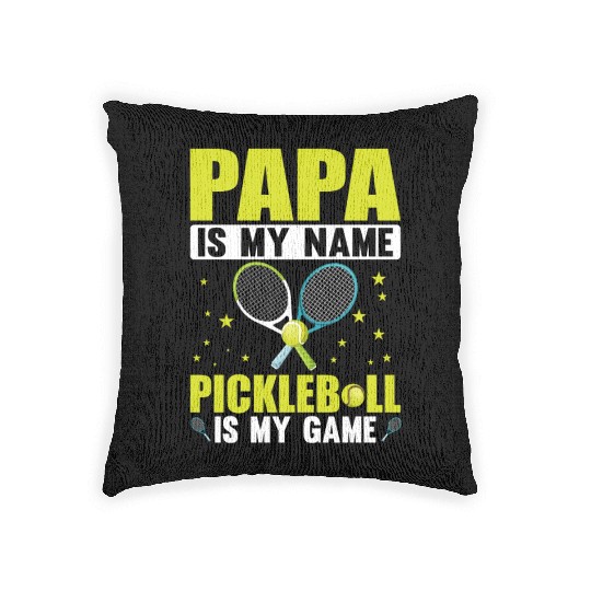 PAPA IS MY NAME PICKLEBALL IS MY GAME Woven Pillows