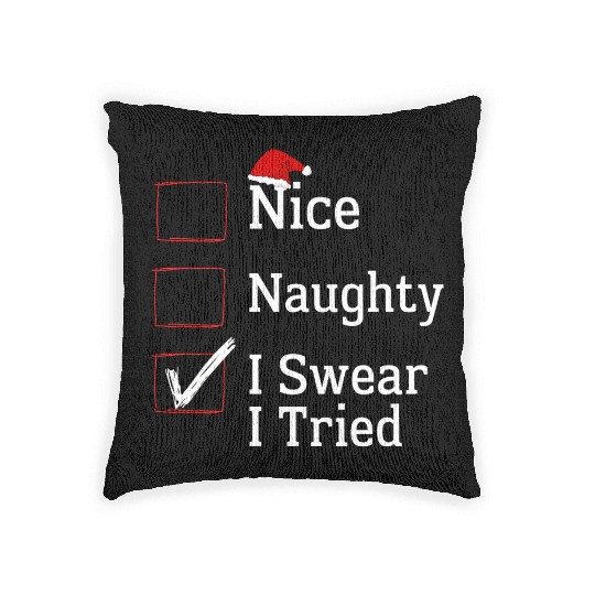 Nice Naughty I Swear I Tried Christmas List Xmas Woven Pillows