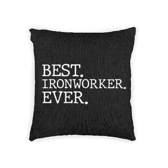 Best Ironworker Ever Woven Pillows