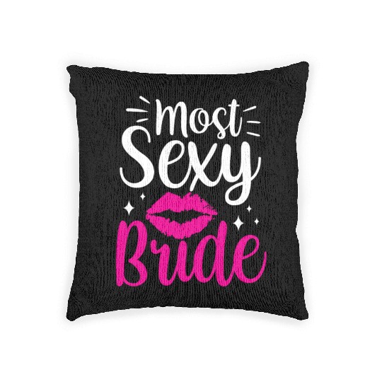 Most Sexy Bride Cute Wedding Bachelorette Party Woven Pillows