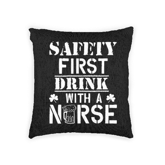 Safety First Drink With A Nurse Beer Lovers Woven Pillows