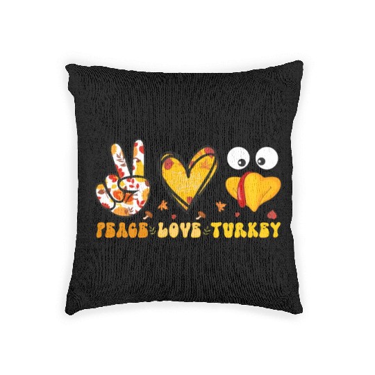 Peace Love Turkey Gobble Turkey Day Woven Pillows