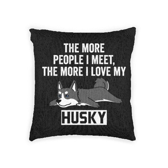 The More I Love My Husky Woven Pillows