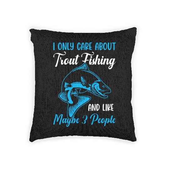 Trout Fishing and like maybe 3 people Woven Pillows