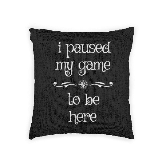 i paused my game to be here Woven Pillows