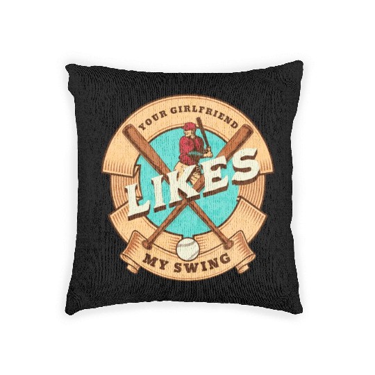 Your Girlfriend Likes My Swing Woven Pillows