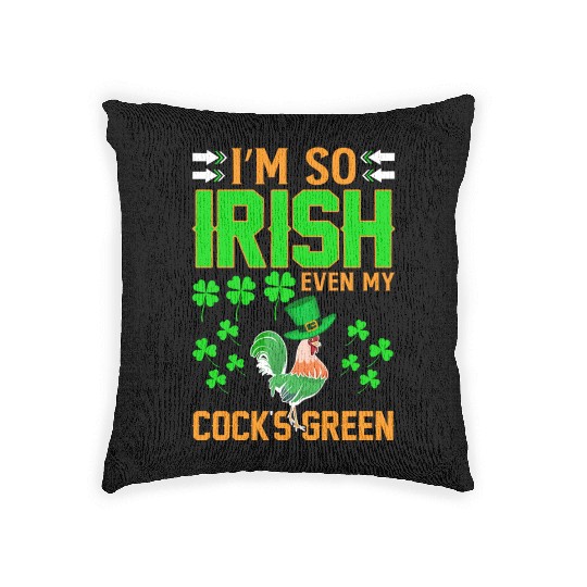 I´m So Irish Even My Cock´s Green Woven Pillows