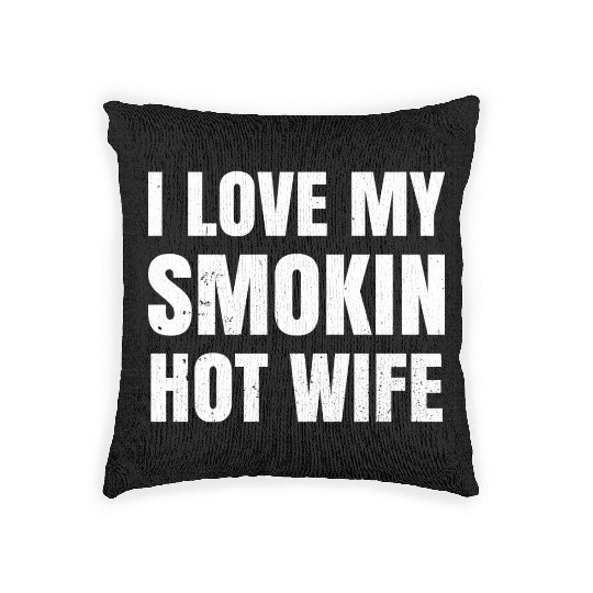 I Love My Smokin Wife Clothes Funny Men Gift for Woven Pillows
