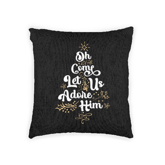 Oh Come Let Us Adore Him Religious Jesus Woven Pillows