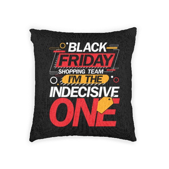 Black Friday Shopping Team I'm The Indecisive One Woven Pillows