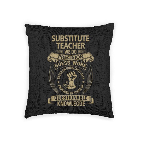 Substitute Teacher Woven Pillows - We Do Precision Gift
