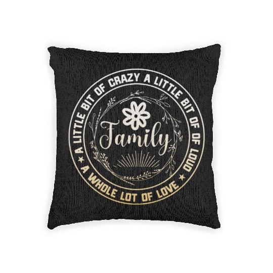 Family Reunion A Little Bit Of Crazy Woven Pillows