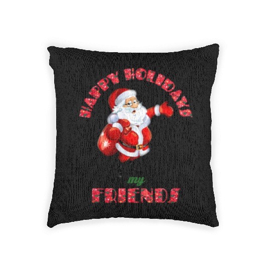 Christmas- Santa Claus- Happy Holidays My Friends Woven Pillows