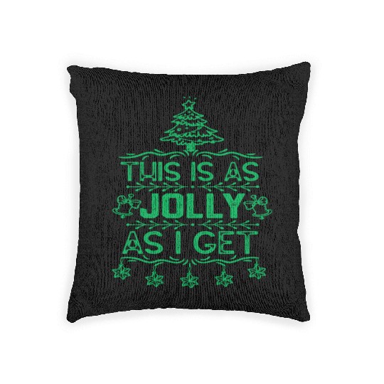 Christmas Tree This Is as Jolly as I Get Woven Pillows