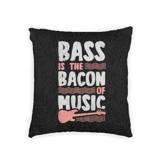 Bass Is The Bacon Of Music Funny Bass Guitar Play Woven Pillows