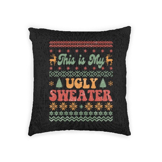 This is my ugly sweater sublimation Woven Pillows