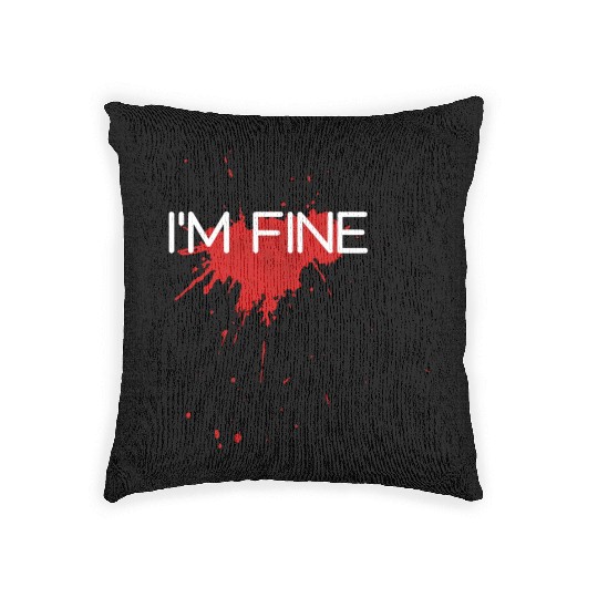 I'm fine design, funny & bloody design Woven Pillows