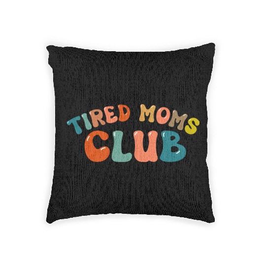 Tired Moms Club - Mother's day Woven Pillows