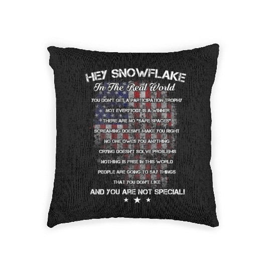 Hey Snowflake In The Real World Veteran Woven Pillows