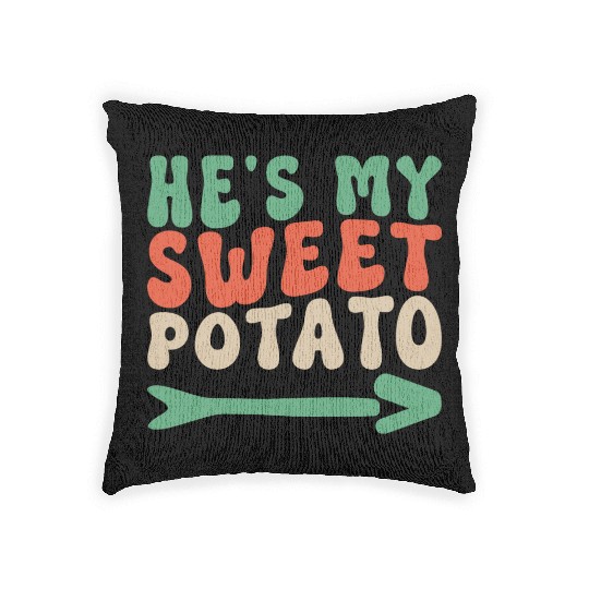 Groovy He's My Sweet Potato Couple's Matching Woven Pillows