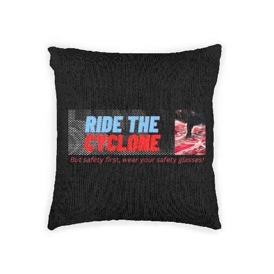 RIDE THE CYCLONE, WEATHER THE STORM Woven Pillows