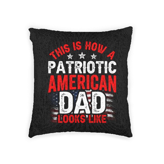This Is How A Patriotic American Dad Looks Like US Woven Pillows