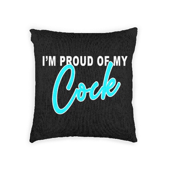 I m proud of my cock Woven Pillows
