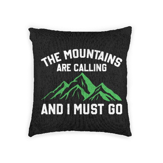 The Mountains Are Calling And I Must Go Woven Pillows