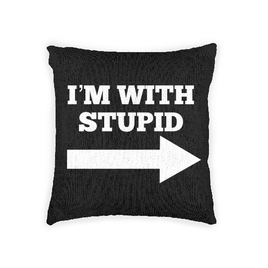 Funny Im With Stupid Arrow Points Right Woven Pillows