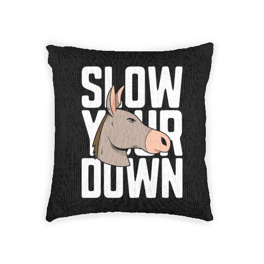Donkey Slow Your Down Miniature Donkey Farmer Pet Woven Pillows