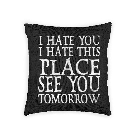 I Hate You I Hate This Fitness Gym Bodybuilding Woven Pillows