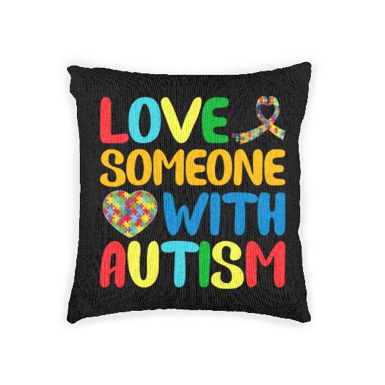 Autism Mom I Love Someone with Autism Autism Aware Woven Pillows