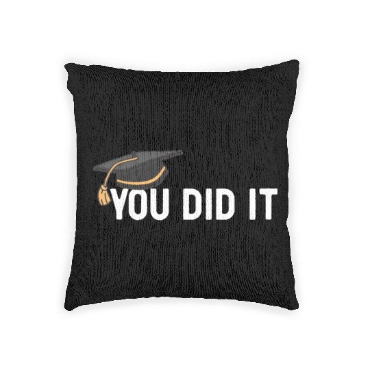 You Did It Graduated Graduation Congratulations Woven Pillows
