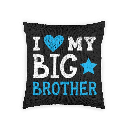 I Love My Big Brother Best Bro Ever Brotherhood Woven Pillows