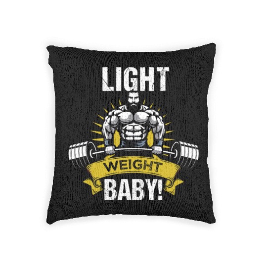 Lightweight baby! Bodybuilder saying Woven Pillows