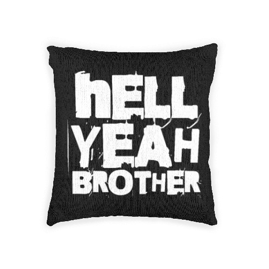 Hell Yeah Brother Woven Pillows