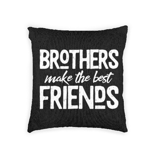Brothers Make The Best Friends Woven Pillows