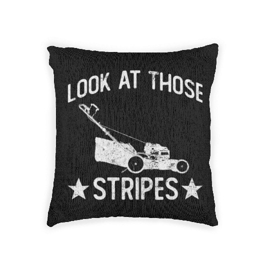 Look At Those Stripes - Lawn Mowing Funny Dad Lawn Woven Pillows