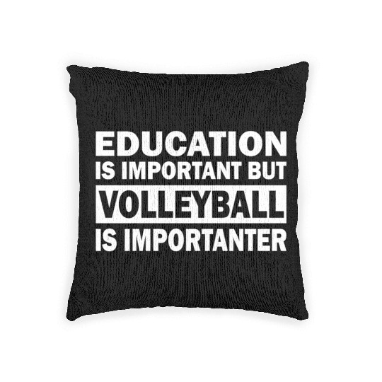 Education is important but Volleyball is important Woven Pillows