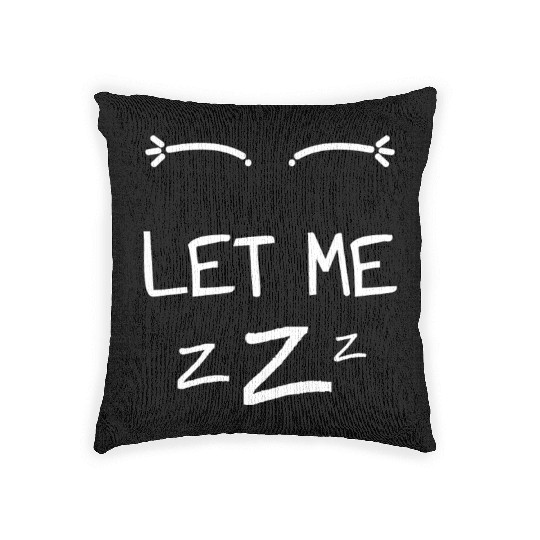 Let Me Sleep Eyes Women Men Girls Pajamas Woven Pillows