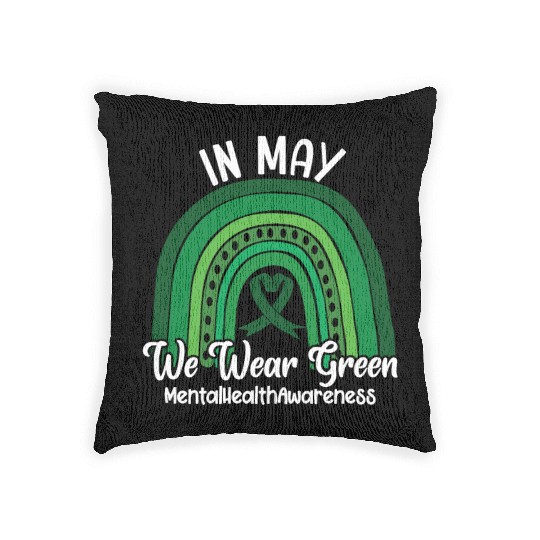 In May We Wear Green Mental Health Woven Pillows