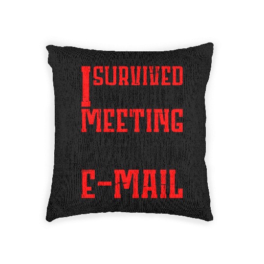 I Survived Another Meeting 12 Woven Pillows